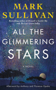Online books for download All the Glimmering Stars: A Novel by Mark Sullivan 9781542038119 (English Edition) MOBI PDB