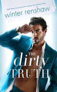 Read a book downloaded on itunes The Dirty Truth by Winter Renshaw PDB English version 9781542038270