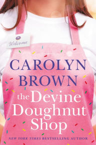 Title: The Devine Doughnut Shop, Author: Carolyn Brown