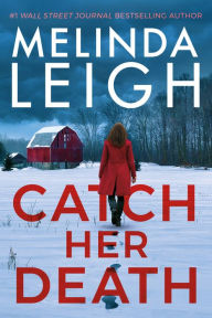 Free books on download Catch Her Death by Melinda Leigh, Melinda Leigh in English ePub 9781542038652