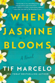 Best free ebook pdf free download When Jasmine Blooms: A Novel MOBI 9781542038782 by Tif Marcelo, Tif Marcelo English version