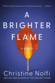 Title: A Brighter Flame: A Novel, Author: Christine Nolfi