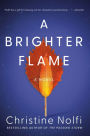 A Brighter Flame: A Novel