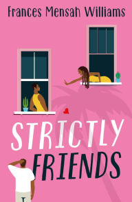 Title: Strictly Friends, Author: Frances Mensah Williams