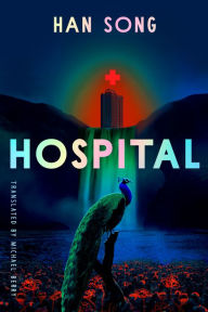 Free audiobook downloads for iphone Hospital by Han Song, Michael Berry, Han Song, Michael Berry 9781542039468