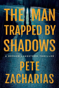 Title: The Man Trapped by Shadows, Author: Pete Zacharias