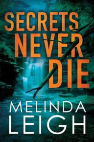 Title: Secrets Never Die, Author: Melinda Leigh