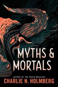 Spanish books download Myths and Mortals English version by Charlie N. Holmberg 9781542041720