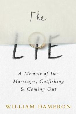 The Lie: A Memoir of Two Marriages, Catfishing & Coming Out