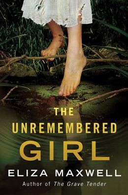 The Unremembered Girl: A Novel