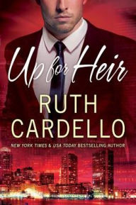 Title: Up for Heir, Author: Ruth Cardello
