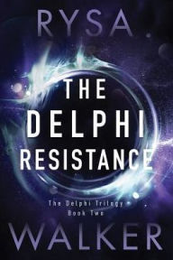 Title: The Delphi Resistance, Author: Rysa Walker