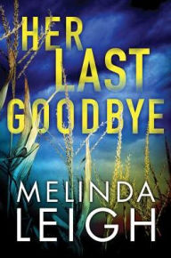 Title: Her Last Goodbye (Morgan Dane Series #2), Author: Melinda Leigh