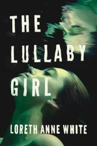 Title: The Lullaby Girl, Author: Loreth Anne White