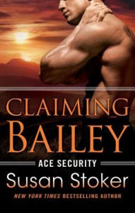 Title: Claiming Bailey, Author: Susan Stoker