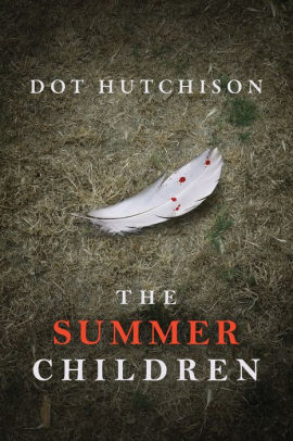 The Summer Children By Dot Hutchison Paperback Barnes Noble