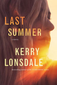 Title: Last Summer, Author: Kerry Lonsdale