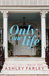Title: Only One Life: A Novel, Author: Ashley Farley