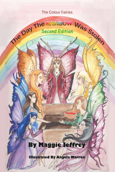 The Day the Rainbow was Stolen second edition: The FIrst Book in the Colour Fairies Series