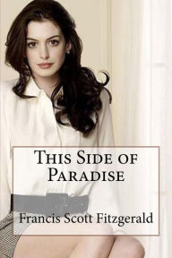 Title: This Side of Paradise Francis Scott Fitzgerald, Author: Paula Benitez
