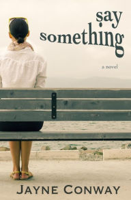 Title: Say Something, Author: Jayne Conway