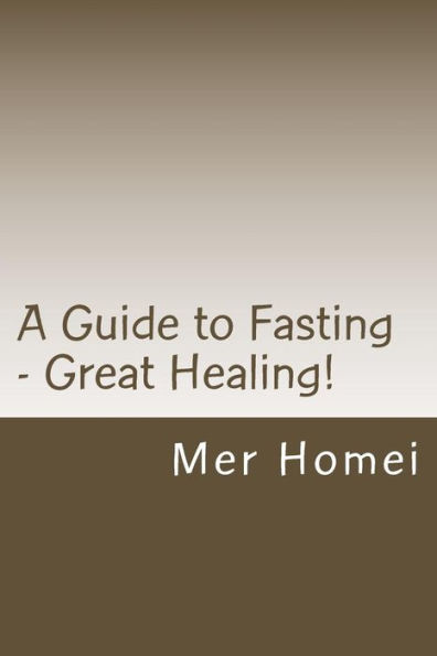 A Guide to Fasting: Great Healing!