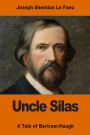 Uncle Silas: A Tale of Bartram-Haugh