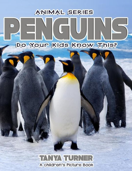 PENGUINS Do Your Kids Know This?: A Children's Picture Book