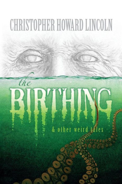 The Birthing & Other Weird Tales