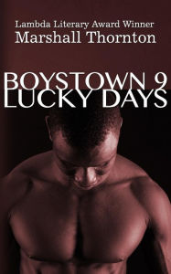 Title: Boystown 9: Lucky Days, Author: Marshall Thornton