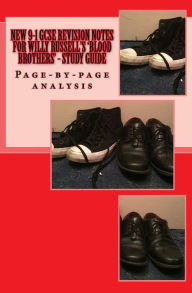 Title: New 9-1 GCSE REVISION NOTES FOR WILLY RUSSELL'S 'BLOOD BROTHERS' - Study guide: Page-by-page analysis, Author: Joe Broadfoot Ma