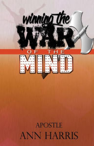 Title: Winning The War of the Mind, Author: Ann Harris
