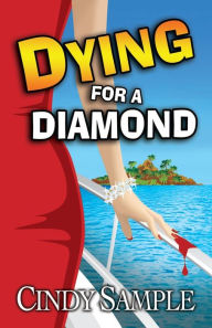 Title: Dying for a Diamond, Author: Karen Phillips
