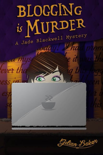 Blogging is Murder: A Jade Blackwell Mystery