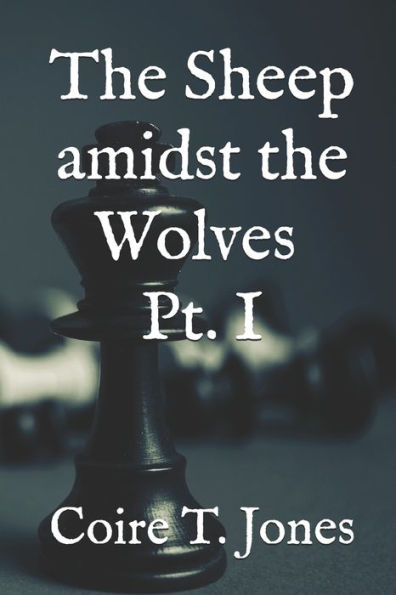 The Sheep amidst the Wolves Pt. 1