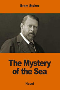 Title: The Mystery of the Sea, Author: Bram Stoker