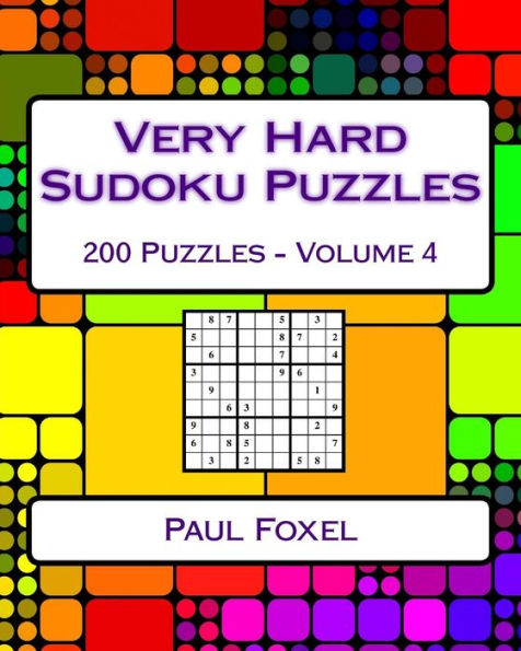 Very Hard Sudoku Puzzles: Volume 4: Very Hard Sudoku Puzzles For Advanced Players