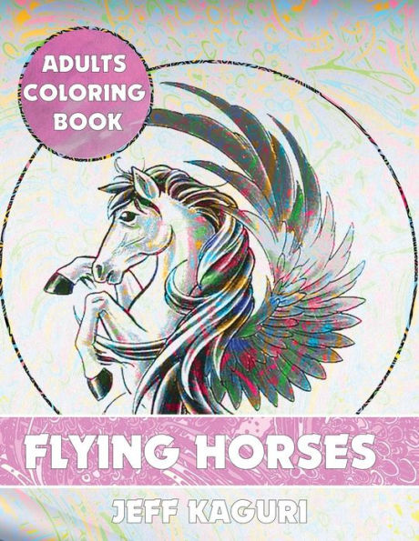 Adults Coloring Book: Flying Horses