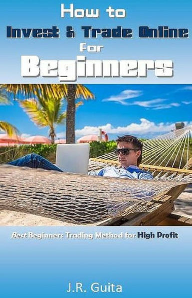 How to Invest & Trade Online for Beginners: Best Beginners Trading Method for High Profit