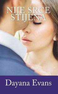 Title: Nije Srce Stijena, Author: Dayana Evans