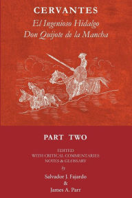 Title: Don Quijote Part II: El Ingenioso Hidalgo Don Quijote de la Mancha, Author: Salvador J Fajardo