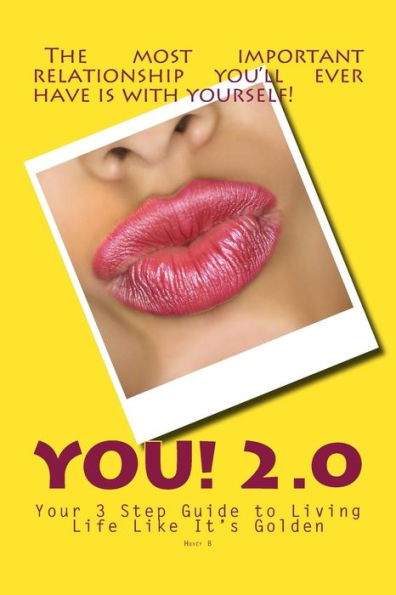 You 2.0: Your 3 Step Guide to Living Life Like it's Golden