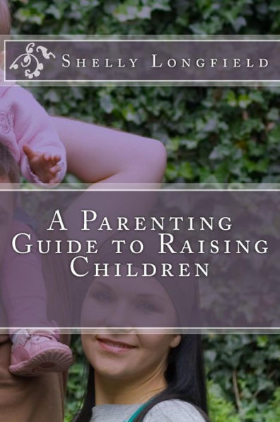 A Parenting Guide to Raising Children