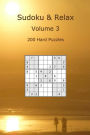Sudoku & Relax, Volume 3: 200 Hard Puzzles