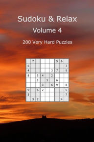 Title: Sudoku & Relax, Volume 4: 200 Very Hard Puzzles, Author: Rudy Dentu
