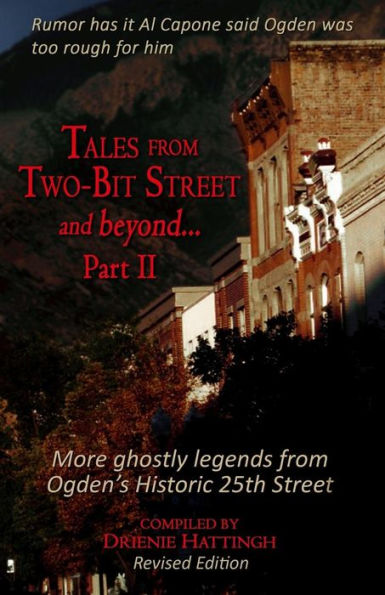 Tales from Two-Bit Street...and Beyond, Part II: Ghostly Legends from Ogden's Historic 25th Street