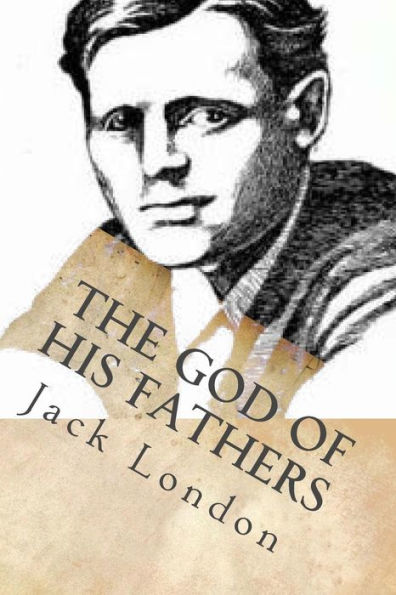 The God of his Fathers: Tales on the Klondyke