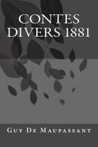 Title: Contes Divers 1881, Author: Guy de Maupassant