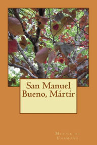 Title: San Manuel Bueno, Mártir, Author: Miguel de Unamuno