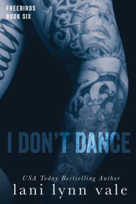 Title: I Don't Dance, Author: Lani Lynn Vale